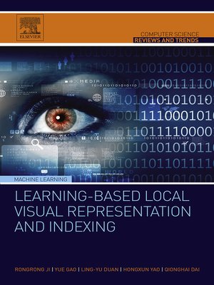 cover image of Learning-Based Local Visual Representation and Indexing